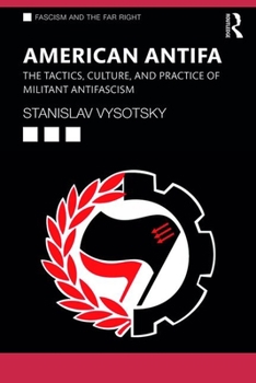 Paperback American Antifa: The Tactics, Culture, and Practice of Militant Antifascism Book