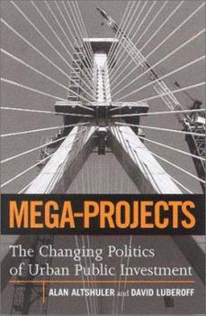 Hardcover Mega-Projects: The Changing Politics of Urban Public Investment Book