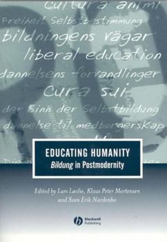 Paperback Educating Humanity Bildung Postmodernit Book