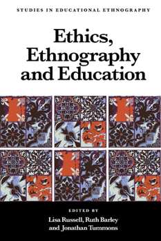 Hardcover Ethics, Ethnography and Education Book