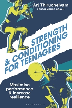 Paperback Strength and Conditioning for Teenagers: Maximise Performance and Increase Resilience Book