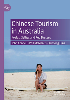 Paperback Chinese Tourism in Australia: Koalas, Selfies and Red Dresses Book