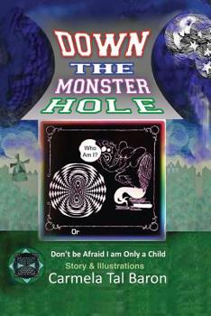 Paperback Down the Monster Hole: or Don't Be Afraid, I Am Only a Child Book