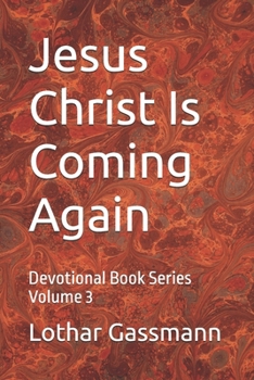 Paperback Jesus Christ Is Coming Again: Devotional Book Series Volume 3 Book