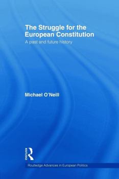 Paperback The Struggle for the European Constitution: A Past and Future History Book