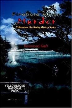 Paperback Firehole River Murder: Yellowstone Fly-Fishing Mystery Series Book