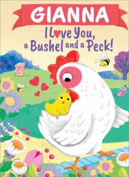 Hardcover Gianna I Love You, a Bushel and a Peck! Book