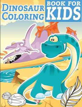 Paperback Dinosaur Coloring Book for Kids: Dinosaur coloring book for kids & toddlers - activity books for preschooler Book