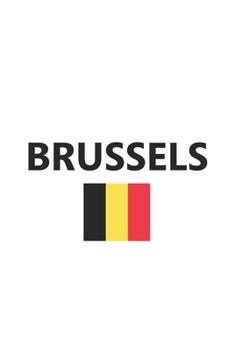 Brussels: Belgium Belgians Flag Country Notebook Journal Lined Wide Ruled Paper Stylish Diary Vacation Travel Planner 6x9 Inches 120 Pages Gift