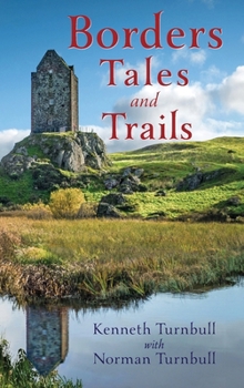 Hardcover Borders Tales and Trails: As seen through the eyes of one Border clan Book