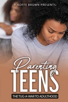 Paperback Parenting Teens The Tug-A-War To Adulthood Book