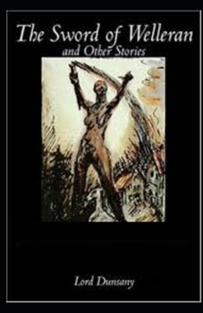 Paperback The Sword of Welleran and Other Stories Illustrated Book