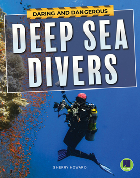 Hardcover Daring and Dangerous Deep Sea Divers Book