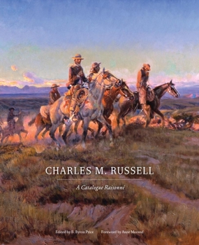 Charles M. Russell: A Catalog Raisonne (Charles M. Russell Center Series on Art and Photography of t)
