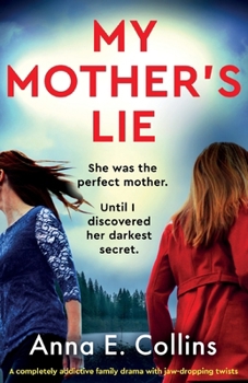 My Mother's Lie: A completely addictive family drama with jaw-dropping twists