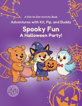 Paperback Adventures with Kit, Pip, and Buddy: Spooky Fun: A Halloween Party! Book