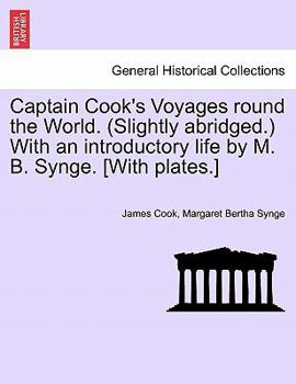 Paperback Captain Cook's Voyages round the World. (Slightly abridged.) With an introductory life by M. B. Synge. [With plates.] Book