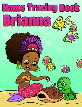 Paperback Name Tracing Book Brianna: Personalized First Name Tracing Workbook for Girls in Preschool and Kindergarten - Primary Tracing Book for Kids Learn [Large Print] Book