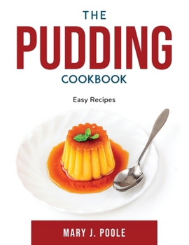 Paperback The Pudding Cookbook: Easy Recipes Book