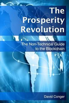 Paperback The Prosperity Revolution: The Non-Technical Guide to the Blockchain Book