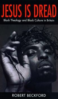 Paperback Jesus is Dread: Black Theology and Black Culture in Britain Book