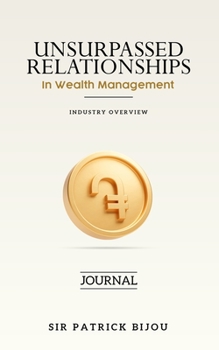 Unsurpassed Relationships In Wealth Management
