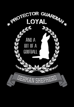 Paperback Protector Guardian Loyal and a Bit of A Goofball German Shepherd: Lined Notebook and Journal Book