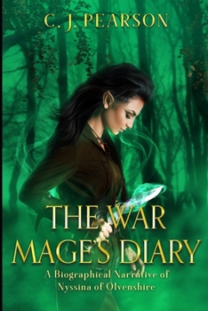 Paperback The War Mage's Diary: A Biographical Narrative of Nyssina of Olvenshire Book
