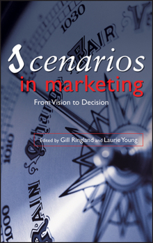 Hardcover Scenarios in Marketing: From Vision to Decision Book
