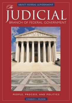 Hardcover The Judicial Branch of Federal Government: People, Process, and Politics Book