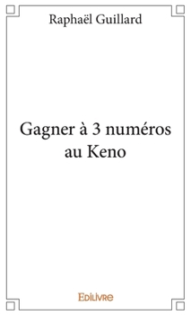Paperback Gagner à 3 numéros au Keno [French] Book