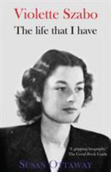 Paperback Violette Szabo: The Life That I Have Book