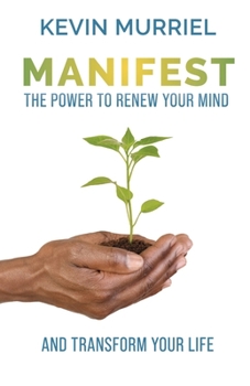 Paperback Manifest: The Power to Renew Your Mind and Transform Your Life Book