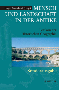 Paperback Mensch Und Landschaft in Der Antike: Lexikon Der Historischen Geographie [German] Book