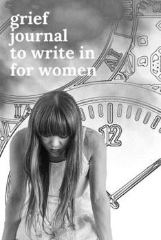 Paperback Grief Journals to Write in for Women: Journey Through Grief. A Recovery Workbook with Prompts Book