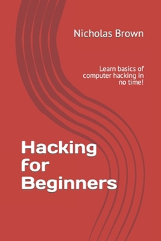 Paperback Hacking for Beginners: Learn basics of computer hacking in no time! Book