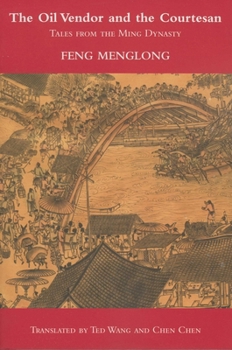 Paperback The Oil Vendor and the Courtesan: Tales from the Ming Dynasty Book