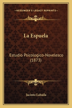 Paperback La Espuela: Estudio Psicologico-Novelesco (1873) [Spanish] Book