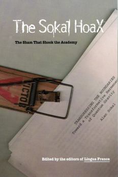 Paperback The Sokal Hoax: The Sham That Shook the Academy Book