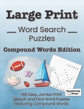 Paperback Large Print Word Search Puzzles Compound Words Edition: 145 Easy, Jumbo Print Search and Find Word Puzzles Featuring Compound Words [Large Print] Book