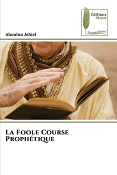 Paperback La Foole Course Prophétique [French] Book