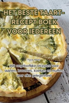 Paperback Het Beste Taart-Recept Boek Voor Iedereen [Dutch] Book