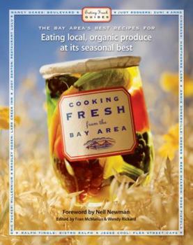 Paperback Cooking Fresh from the Bay Area: The Bay Area's Best Recipes for Eating Local, Organic Produce at Its Seasonal Best (Eating Fresh Guides) Book