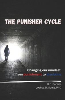 Paperback The Punisher Cycle: Changing Our Mindset from Punishment to Discipline Book