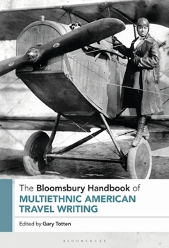 Hardcover The Bloomsbury Handbook to Multiethnic American Travel Writing Book