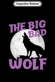 Composition Notebook: big wolf Halloween bad wolf gift Premium Journal/Notebook Blank Lined Ruled 6x9 100 Pages