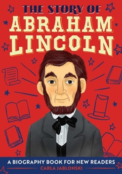 Paperback The Story of Abraham Lincoln: An Inspiring Biography for Young Readers Book