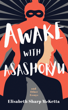 Paperback Awake with Asashoryu and Other Essays Book