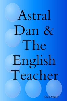 Paperback Astral Dan & The English Teacher Book