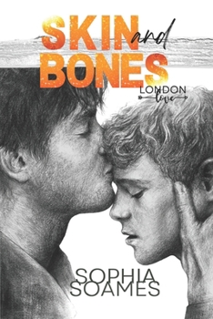 SKIN AND BONES (London Love) - Book #3 of the London Love